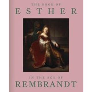 The Book of Esther in the Age of Rembrandt