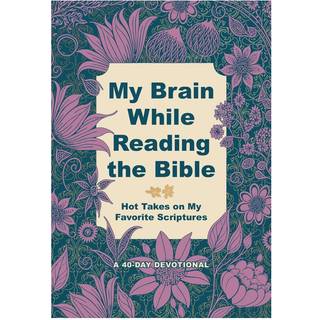 My Brain While Reading the Bible