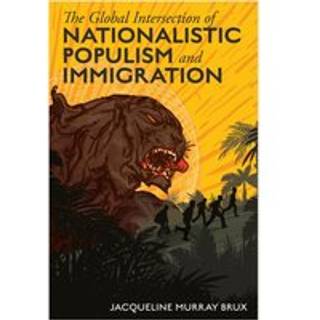 The Global Intersection of Nationalistic Populism and Immigration