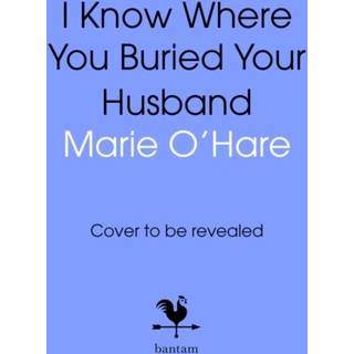 I Know Where You Buried Your Husband