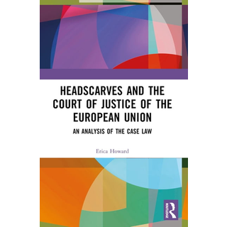 Headscarves and the Court of Justice of the European Union