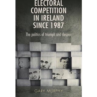 Electoral Competition in Ireland Since 1987