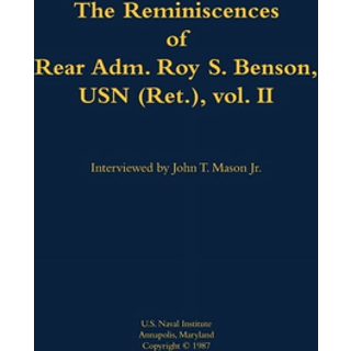The Reminiscences of Rear Adm. Roy S. Benson, USN (Ret.), vol. II
