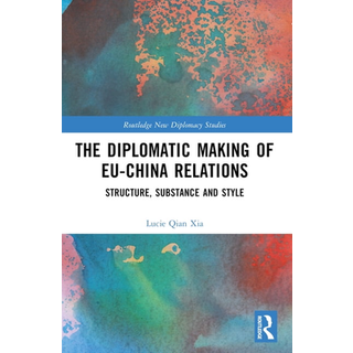 The Diplomatic Making of EU-China Relations