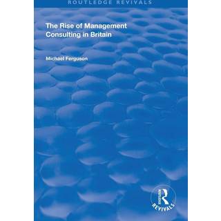 The Rise of Management Consulting in Britain