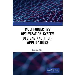 Multi-Objective Optimization System Designs and Their Applications (4, 2025) | Bor-Sen Chen
