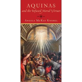 Aquinas and the Infused Moral Virtues