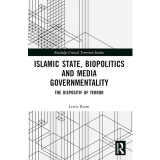 Islamic State, Biopolitics and Media Governmentality