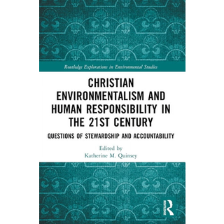 Christian Environmentalism and Human Responsibility in the 21st Century