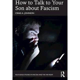 How to Talk to Your Son about Fascism