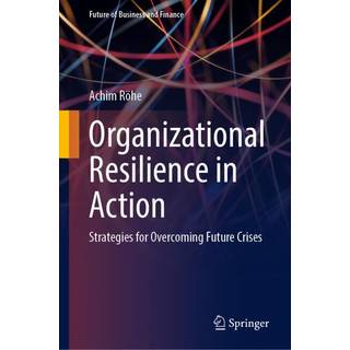 Organizational Resilience in Action