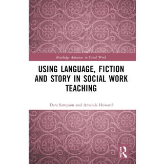 Using Language, Fiction, and Story in Social Work Education