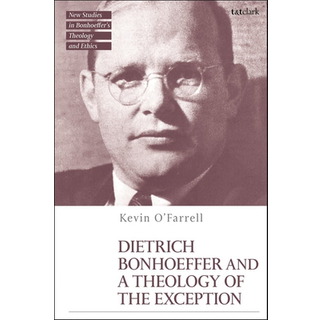 Dietrich Bonhoeffer and a Theology of the Exception