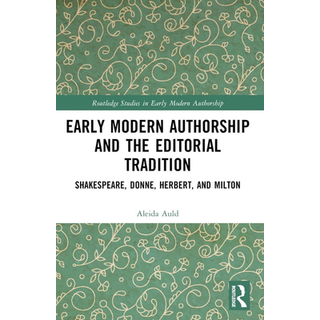 Early Modern Authorship and the Editorial Tradition