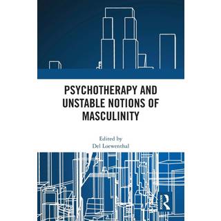 Psychotherapy and Unstable Notions of Masculinity