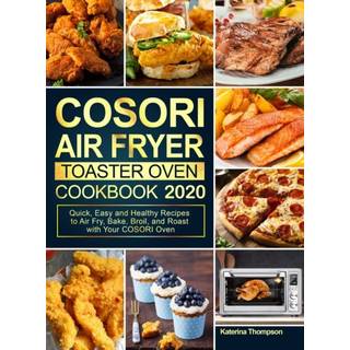 COSORI Air Fryer Toaster Oven Cookbook 2020