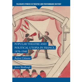 Popular Theatre and Political Utopia in France, 1870—1940