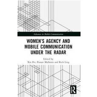 Women’s Agency and Mobile Communication Under the Radar
