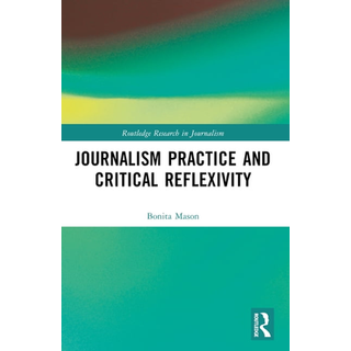 Journalism Practice and Critical Reflexivity