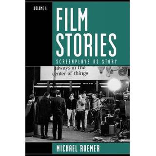 Film Stories: Screenplays as Story