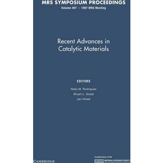 Recent Advances in Catalytic Materials: Volume 497