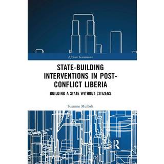 State-building Interventions in Post-Conflict Liberia