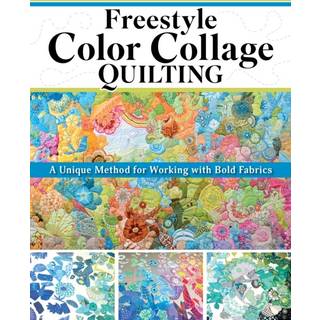 Freestyle Color Collage Quilting