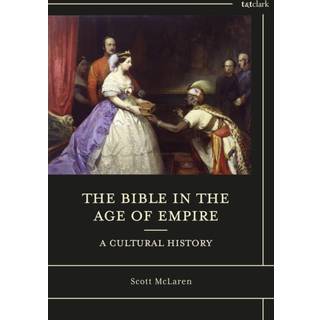 The Bible in the Age of Empire: A Cultural History