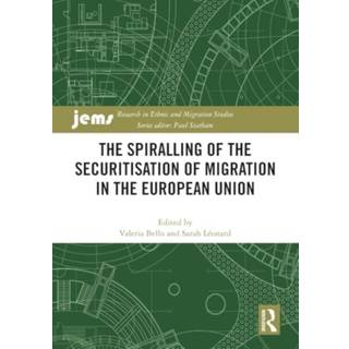 The Spiralling of the Securitisation of Migration in the European Union