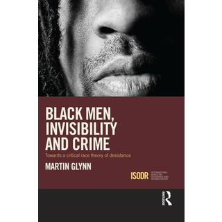 Black Men, Invisibility and Crime