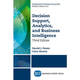 Decision Support, Analytics, and Business Intelligence