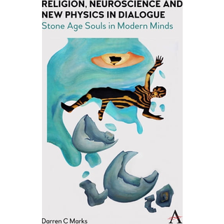 Religion, Neuroscience and New Physics in Dialogue