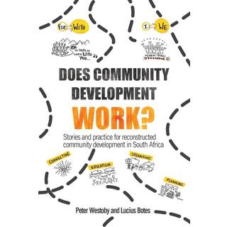 Does Community Development Work? (4, 2020) | Lucius Botes,Peter Westoby,Dr Peter Westoby