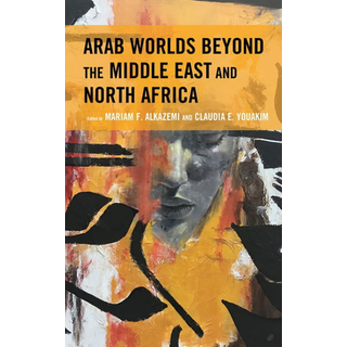 Arab Worlds Beyond the Middle East and North Africa