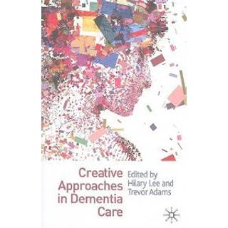 Creative Approaches in Dementia Care