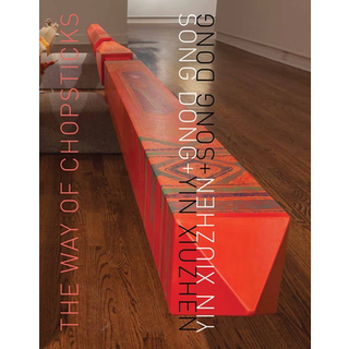 Song Dong & Yin Xiuzhen: The Way of Chopsticks