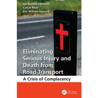Eliminating Serious Injury and Death from Road Transport