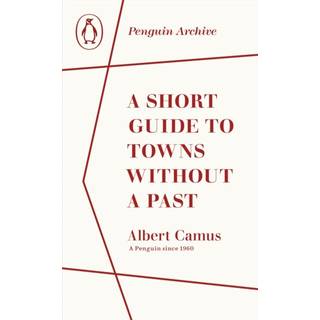A Short Guide to Towns Without a Past