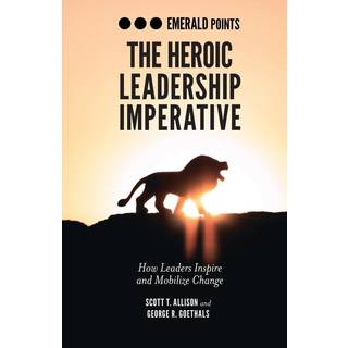 The Heroic Leadership Imperative
