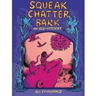 Squeak Chatter Bark: An Eco-Mystery