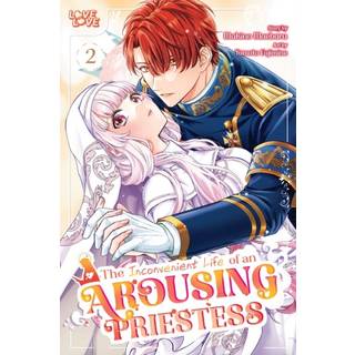 The Inconvenient Life of an Arousing Priestess, Volume 2