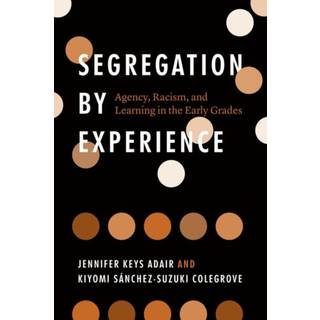 Segregation by Experience (3, 2021) | Kiyomi Sanchez-Suzuki Colegrove,Jennifer Keys Adair