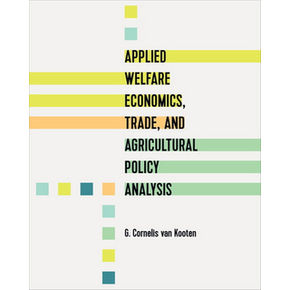 Applied Welfare Economics, Trade, and Agricultural Policy Analysis