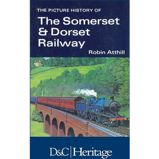The Picture History of Somerset & Dorset Railway