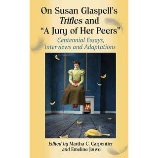 On Susan Glaspell's Trifles and "A Jury of Her Peers"