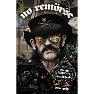 NO REMORSE: The Illustrated True Stories of Lemmy Kilmister and Motorhead