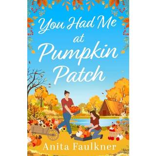 You Had Me At Pumpkin Patch