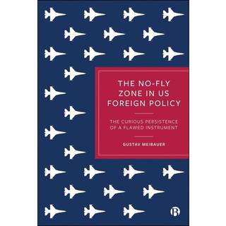 The No-Fly Zone in US Foreign Policy