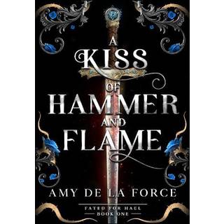 A Kiss of Hammer and Flame