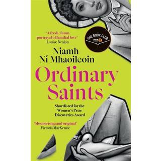 Ordinary Saints: An arresting, unmissable debut novel of family, grief, faith and queer identity, shortlisted for the Women's Prize Discoveries award